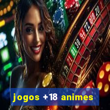 jogos +18 animes